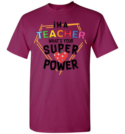 I'm a teacher what is your superpower t-shirt top