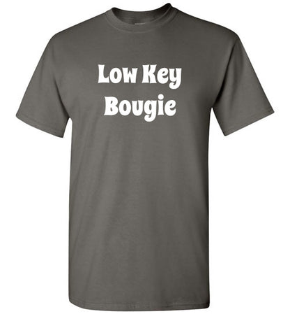 Low Key Bougie Funny Tee Shirt Top