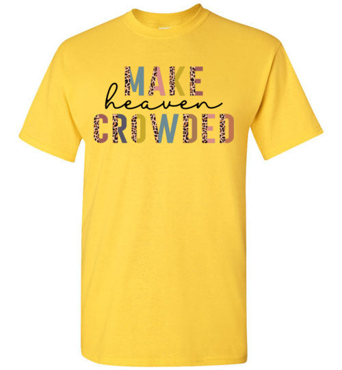 Make Heaven Crowded Christian Tee Shirt Top T-Shirt