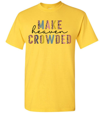 Make Heaven Crowded Christian Tee Shirt Top T-Shirt