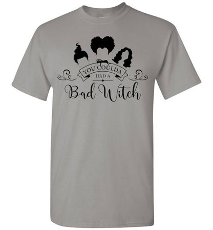 You Could Of Had A Bad Witch Funny Halloween Tee Shirt Top T-Shirt