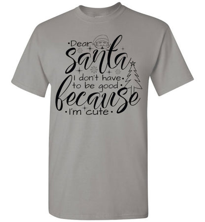 Dear Santa I'm Cute Tee Shirt Top T-Shirt