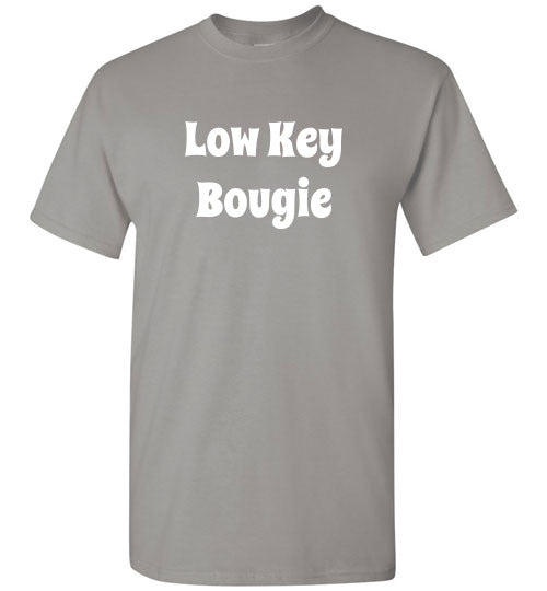 Low Key Bougie Funny Tee Shirt Top