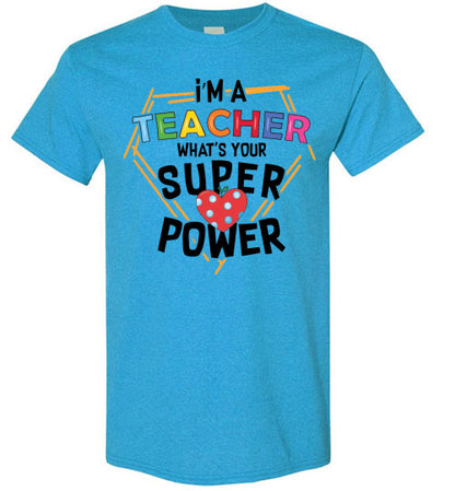 I'm a teacher what is your superpower t-shirt top