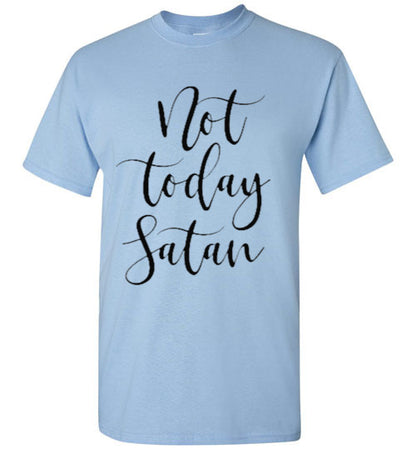 Not Today Satan Tee Shirt Top T-Shirt