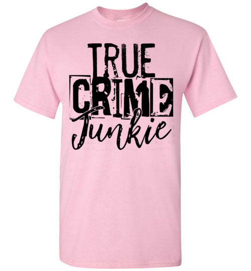 True Crime Junkie Tee Shirt Top T-Shirt