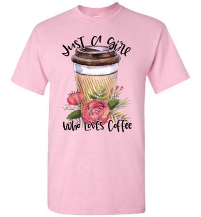 Just A Girl Who Loves Coffee Tee Shirt Top T-Shirt