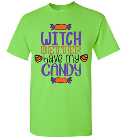 Witch Better Have My Candy Funny Halloween Fall Tee Shirt Top T-Shirt