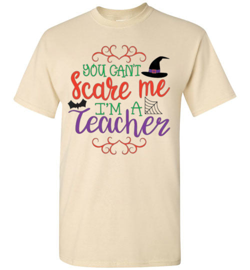 You Can't Scare Me I'm A Teacher Halloween Fall Tee Shirt Top T-Shirt