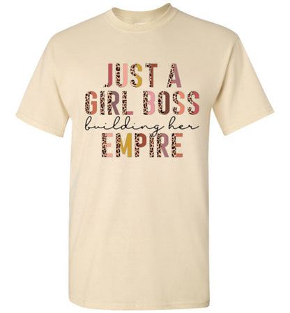 Just A Girl Boss Building Her Empire Tee Shirt Top