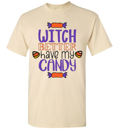 Witch Better Have My Candy Funny Halloween Fall Tee Shirt Top T-Shirt