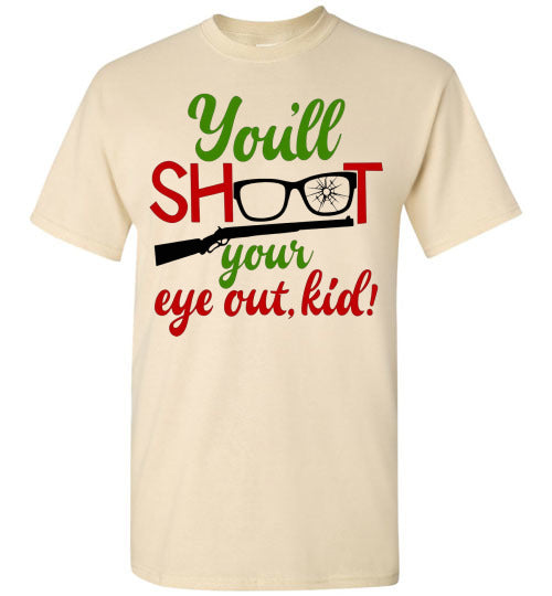 You'll Shoot Your Eye Out Kid Christmas Tee Shirt Top T-Shirt