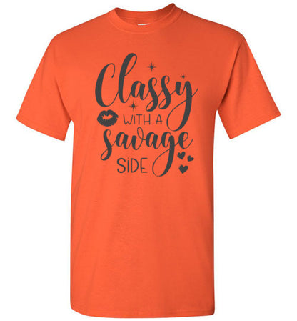 Classy With A Savage Side Tee Shirt Top