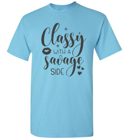 Classy With A Savage Side Tee Shirt Top