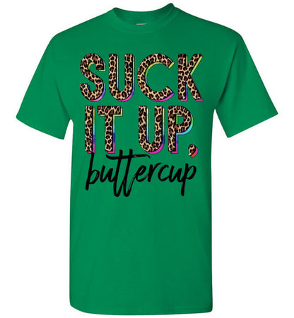 Suck It Up Buttercup Leopard Print Funny Graphic Tee Shirt Top