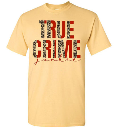 True Crime Junkie Tee Shirt Top T-Shirt