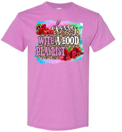 Classy With A Hood Playlist Tee Shirt Top T-Shirt