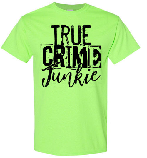 True Crime Junkie Tee Shirt Top T-Shirt