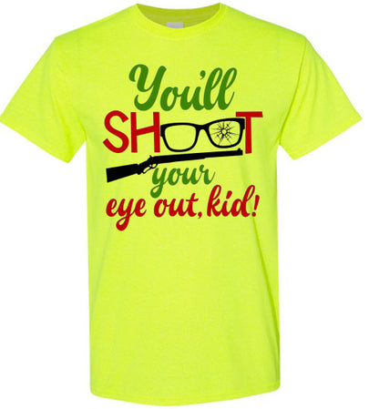 You'll Shoot Your Eye Out Kid Christmas Tee Shirt Top T-Shirt