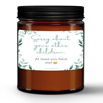 Funny Sorry About Your Other Children Natural Wax Candle