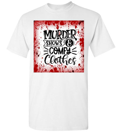 Murder Shows Comfy Clothes Halloween Funny Tee Shirt Top T-Shirt